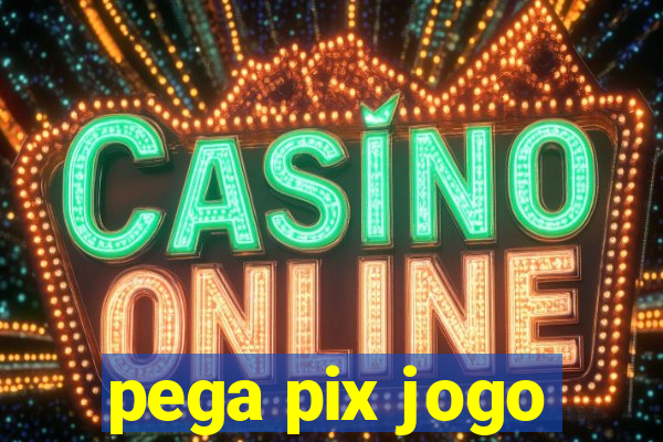 pega pix jogo